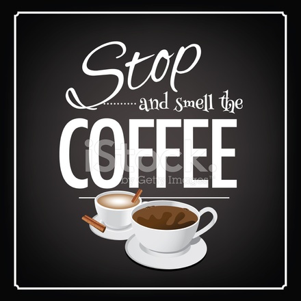 stop-and-smell-the-coffee